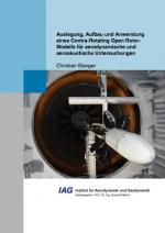 Cover-Bild Auslegung, Aufbau und Anwendung eines Contra-Rotating Open Rotor-Modells für aerodynamische und aeroakustische Untersuchungen