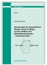 Cover-Bild Auswirkungen des demografischen Wandels auf das Stofflager und die Stoffflüsse des Wohngebäudebestandes - Deutschland 2050