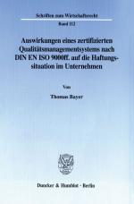 Cover-Bild Auswirkungen eines zertifizierten Qualitätsmanagementsystems nach DIN EN ISO 9000ff. auf die Haftungssituation im Unternehmen.