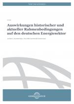 Cover-Bild Auswirkungen historischer und aktueller Rahmenbedingungen auf den deutschen Energiesektor