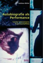 Cover-Bild Autobiografie als Performance. Die Experimentalfilme Carolee Schneemanns