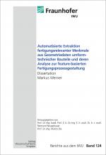 Cover-Bild Automatisierte Extraktion fertigungsrelevanter Merkmale aus Geometriedaten umformtechnischer Bauteile und deren Analyse zur feature-basierten Fertigungsprozessgestaltung