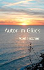Cover-Bild Autor im Glück
