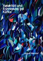 Cover-Bild Autorität und Erinnerung bei Kafka und andere Aufsätze zur Ästhetik