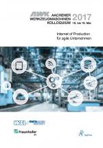 Cover-Bild AWK Aachener Werkzeugmaschinen-Kolloquium 2017 Internet of Production für agile Unternehmen