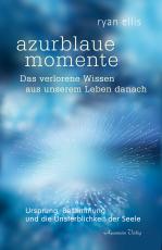 Cover-Bild azurblaue momente – Das verlorene Wissen aus unserem Leben danach