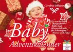 Cover-Bild Baby Adventskalender - Ein zauberhaft fotografierter Bilderbuch-Adventskalender für Schwangere, Mamas und Papas