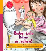 Cover-Bild Baby Lulu kann es schon! Das Kindersachbuch zum Thema natürliche Säuglingspflege und windelfreies Baby