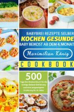 Cover-Bild Babybrei Rezepte selber kochen gesunde Baby Beikost ab dem 4. Monat