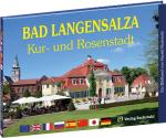 Cover-Bild Bad Langensalza – Kur- und Rosenstadt in Thüringen - Ein Bildband [Sieben Sprachen]