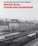 Cover-Bild Bahnhof Aarau – Chronik eines Baudenkmals