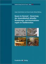 Cover-Bild Bauen im Bestand - Bewertung der Anwendbarkeit aktueller Bewehrungs- und Konstruktionsregeln im Stahlbetonbau