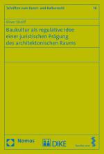 Cover-Bild Baukultur als regulative Idee einer juristischen Prägung des architektonischen Raums