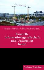 Cover-Bild Baustelle Informationsgesellschaft und Universität heute
