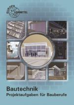 Cover-Bild Bautechnik - Projektaufgaben für Bauberufe