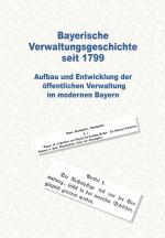 Cover-Bild Bayerische Verwaltungsgeschichte seit 1799