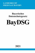 Cover-Bild Bayerisches Datenschutzgesetz (BayDSG)