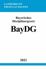 Cover-Bild Bayerisches Disziplinargesetz (BayDG)