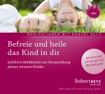 Cover-Bild Befreie und heile das Kind in dir