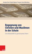 Cover-Bild Begegnung von Christen und Muslimen in der Schule