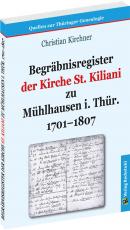 Cover-Bild Begräbnisregister der Kirche St. Kiliani zu Mühlhausen i. Thür. 1701–1807