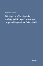 Cover-Bild Beiträge zum Verständnis und zur Kritik Hegels sowie zur Umgestaltung seiner Geisteswelt