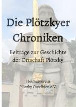 Cover-Bild Beiträge zur Geschichte der Ortschaft Plötzky / Die Plötzkyer Chroniken