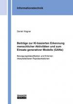 Cover-Bild Beiträge zur KI-basierten Erkennung menschlicher Aktivitäten und zum Einsatz generativer Modelle (GANs)