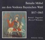 Cover-Bild Bemalte Möbel aus dem Vorderen Bayerischen Wald 1817-1865