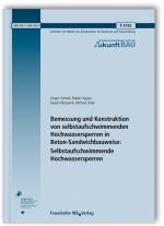 Cover-Bild Bemessung und Konstruktion von selbstaufschwimmenden Hochwassersperren in Beton-Sandwichbauweise: Selbstaufschwimmende Hochwassersperren