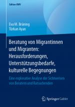 Cover-Bild Beratung von Migrantinnen und Migranten: Herausforderungen, Unterstützungsbedarfe, kulturelle Begegnungen