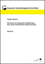 Cover-Bild Beratung von pflegenden Angehörigen: Eine queer-feministische Diskursanalyse