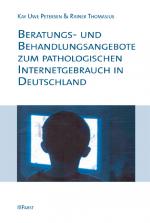 Cover-Bild Beratungs- und Behandlungsangebote zum pathologischen Internetgebrauch in Deutschland