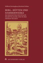 Cover-Bild Berg-, Hütten- und Hammerwerke im Herzogtum Westfalen im Mittelalter und in der frühen Neuzeit