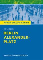 Cover-Bild Berlin Alexanderplatz von Alfred Döblin. Textanalyse und Interpretation mit ausführlicher Inhaltsangabe und Abituraufgaben mit Lösungen.