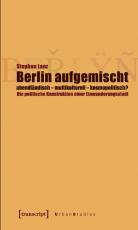Cover-Bild Berlin aufgemischt: abendländisch, multikulturell, kosmopolitisch?