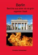 Cover-Bild Berlin - Berichte aus einer rot-rot-grün regierten Stadt