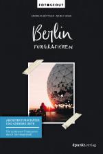 Cover-Bild Berlin fotografieren - Architekturschätze und geheime Orte