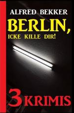 Cover-Bild Berlin, icke kille dir! Drei Krimis