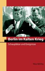 Cover-Bild Berlin im Kalten Krieg