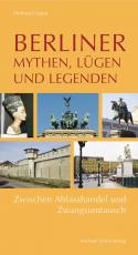 Cover-Bild Berliner Mythen, Lügen und Legenden