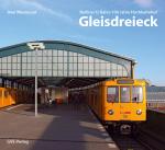 Cover-Bild Berliner U-Bahn: 100 Jahre Hochbahnhof Gleisdreieck