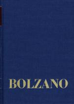 Cover-Bild Bernard Bolzano Gesamtausgabe / Reihe II: Nachlaß. A. Nachgelassene Schriften. Band 12,1: Vermischte philosophische und physikalische Schriften 1832–1848. Erster Teil