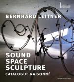 Cover-Bild Bernhard Leitner. Sound Space Sculpture. Catalogue raisonné