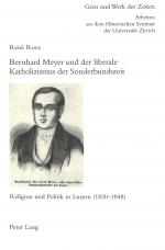 Cover-Bild Bernhard Meyer und der liberale Katholizismus der Sonderbundszeit