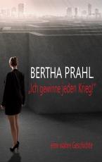 Cover-Bild Bertha prahl: "Ich gewinne jeden Krieg!"