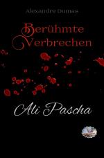 Cover-Bild Berühmte Verbrechen / Ali Pascha (Erstmalig in Deutsch)