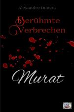 Cover-Bild Berühmte Verbrechen / Murat (Erstmals in Deutsch)