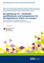 Cover-Bild Berufsbildung 4.0 – Fachkräftequalifikationen und Kompetenzen für die digitalisierte Arbeit von morgen