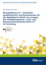 Cover-Bild Berufsbildung 4.0 - Fachkräftequalifikationen und Kompetenzen für die digitalisierte Arbeit von morgen